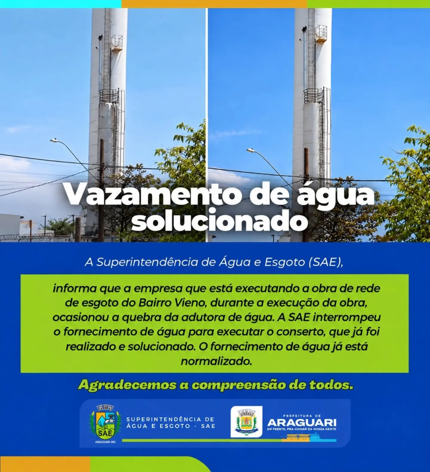 VAZAMENTO DE ÁGUA SOLUCIONADO!

A Superintendência de Água e Esgoto (SAE) informa que, durante a execução de uma obra de rede de esgoto no Bairro Vieno, realizada por uma empresa responsável pelo serviço, no dia 14/10/2026, houve o rompimento de uma adutora de água.

Para realizar o reparo, foi necessária a interrupção temporária do abastecimento de água.

✅ O conserto já foi concluído e o fornecimento de água está totalmente normalizado!

A SAE agradece a compreensão da população e reafirma seu compromisso com a qualidade dos serviços prestados aos araguarinos. 💙💚